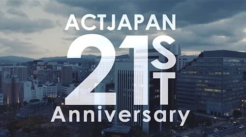 ACT JAPAN 21st Anniversary